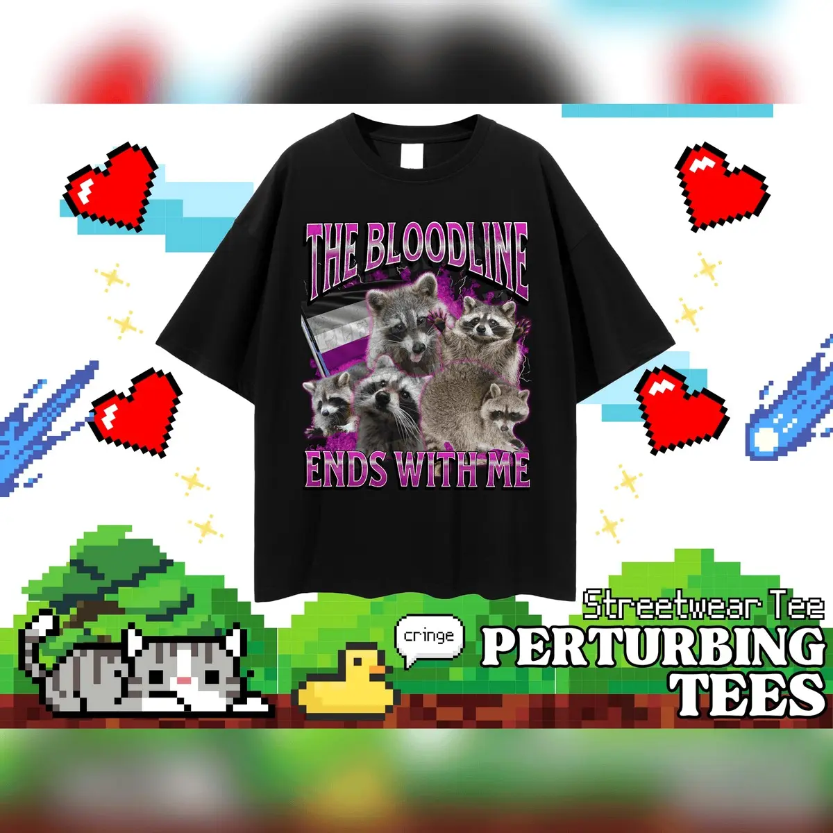 The Bloodline Ends With Me Funny Raccoon Meme Bootleg Graphic T shirt, Asexual Shirt, Unhinged, Offensive T shirts, Inappropriate, Lgbtq Tee