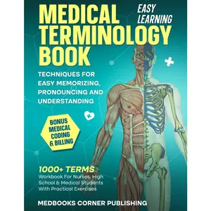 Terminology Book: 1000+ Terms In Anatomy And Physiology Workbook For , High School &  Students With Practical Exercises, Easy Learning, Bonus Coding & Billing Insights - Paperback