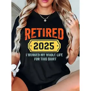 Women's Black Vintage Retired 2025 T-Shirt | "I Worked My Whole Life For This Shirt" Graphic Tee | Casual Daily & Retirement Party Outfit for 2025 Retirees, Retirement Gift 100% Cotton T-shirt