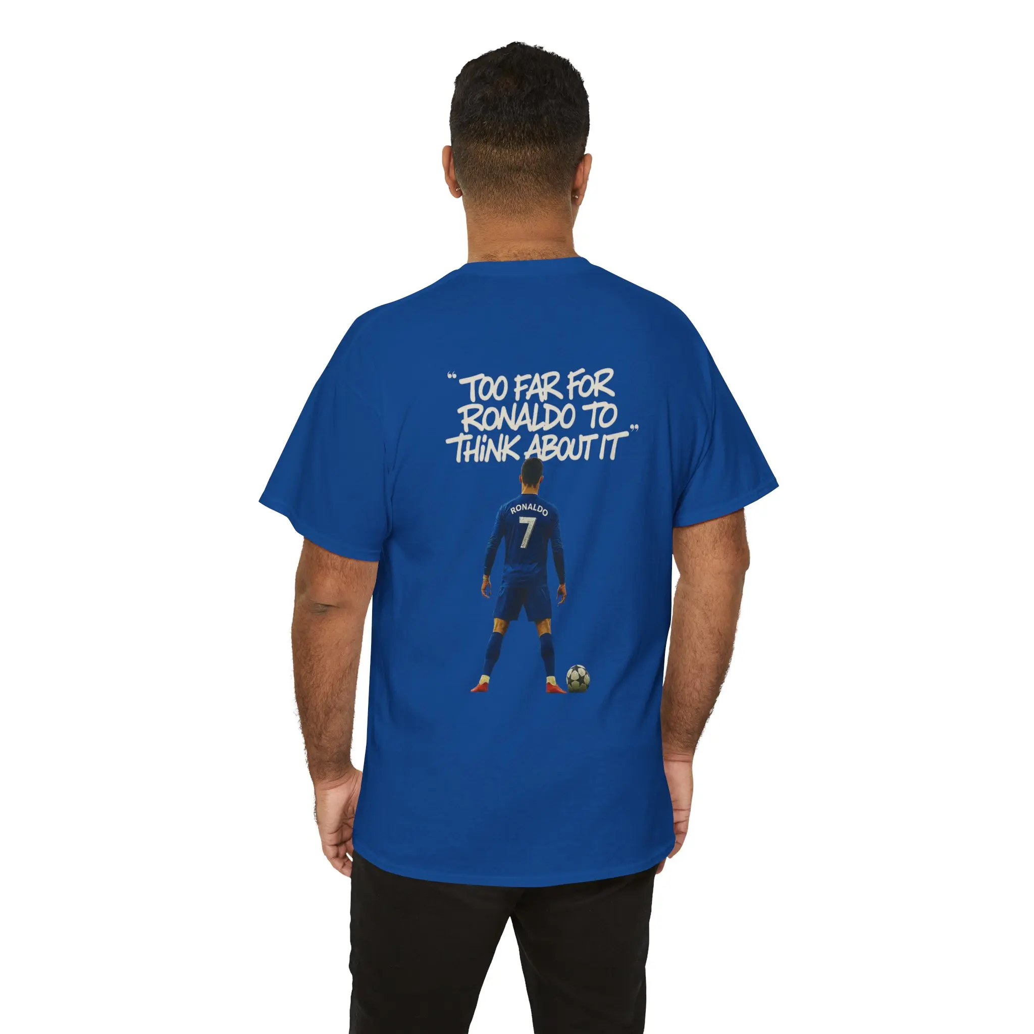 “Too Far for Ronaldo” Quote T-Shirt – Cristiano Ronaldo Soccer Fan Tee