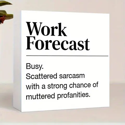 Work Forecast Letter Pattern Desk Sign, 1 Count Humorous Sarcasm Office Decor Sign, Home Office Decor, Perfect for Coworker Gifts & Party Favors