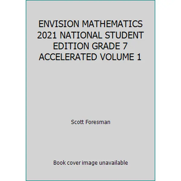 USED Book - ENVISION MATHEMATICS 2021 NATIONAL STUDENT EDITION GRADE 7 ACCELERATED VOLUME 1 by Scott Foresman (Paperback) - english