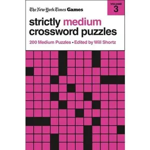 New York Times Games Strictly Medium Crossword Puzzles Volume 3: 200 Medium Puzzles -- New York Times, Paperback