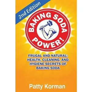 USED-Baking Soda Power! Frugal, Natural, and Health Secrets of Baking Soda (2nd Ed.) by Korman, Patty (Paperback)
