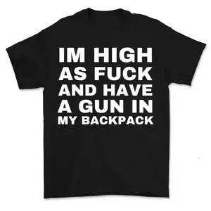 High with a Gun in My Backpack Y2k Cursed Meme TShirt Funny Meme Shirts Genz Meme Tee Humorous Shirt Sweatshirt Hoodie Gift for Friend