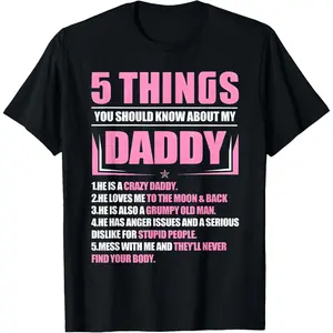 5 Things You Should Know About My Daddy Funny Son Daughter T-Shirt,Made in USA
