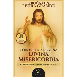 La Novena y Coronilla a la Divina Misericordia – Edición en Letra Grande: Reflexiones diarias, oraciones inéditas y devoción a María, Madre de la Misericordia (Spanish Edition)