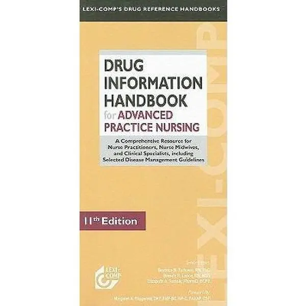 USED-Lexi-Comp Drug Information Handbook for Advanced Practice Nursing: A Comprehensive Resource for Nurse Prctitioners, Nurse Midwives, and Clinical ... (Lexi-Comp's Drug Reference Handbooks) by Turkoski (Paperback)