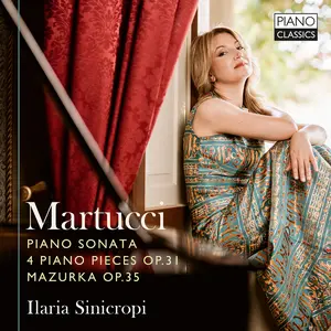Ilaria Sinicropi - Martucci: Sonata, Op. 34, Works, Op. 31, & Mazurka, Op. 35  [COMPACT DISC - CD]