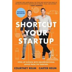 USED-Shortcut Your Startup: Speed Up Success with Unconventional Advice from the Trenches by Reum, Courtney (Hardcover)
