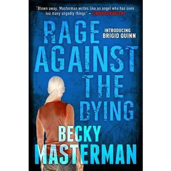 USED-Rage Against the Dying (Brigid Quinn Series) by Becky Masterman (Paperback)