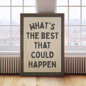 Positive Motivational Poster, Whats The Best That Could Happen Print ,Corporate Gift Cool Office Desk Decor | Frameless Poster D