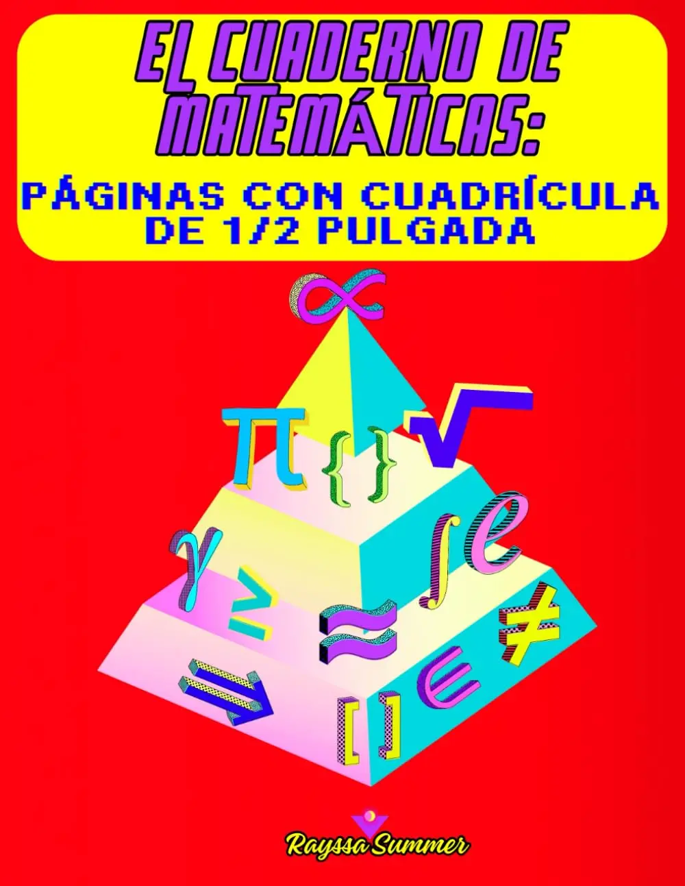 El Cuaderno de Matemáticas: Páginas con Cuadrícula de ½ Pulgada: Cuaderno de Ejercicios de Matemáticas: Tu Herramienta Esencial para