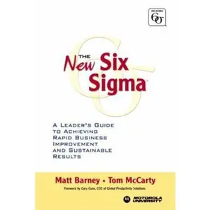 USED-The New Six Sigma: A Leader's Guide to Achieving Rapid Business Improvement and Sustainable Results by Tom McCarty (Paperback)