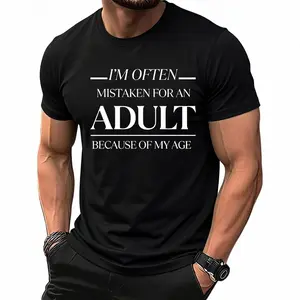 Funny Men's T-Shirt Saying 'I am Often Mistaken for an Adult Because of My Age'