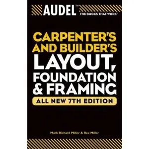 USED-Audel Carpenter's and Builder's Layout, Foundation & Framing by Miller, Mark Richard (Paperback)