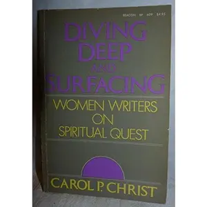 USED-Diving Deep and Surfacing: Women Writers on Spiritual Quest by Carol P. Christ (Hardcover)