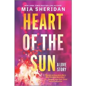 Heart of the Sun -- Mia Sheridan - Paperback