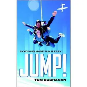 USED-JUMP! : Skydiving Made Fun & Easy by Tom Buchanan (Paperback)