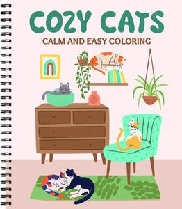 Calm and Easy Coloring: Cozy Cats -- New Seasons, Spiral Bound, Comb or Coil