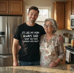 Funny Shirt, It's like my MOM always said Shirt, Gift For Mom