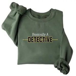 Basically A Detective Minimal Quote Sweatshirt, Funny 911 Dispatcher Workwear, Cozy Crewneck