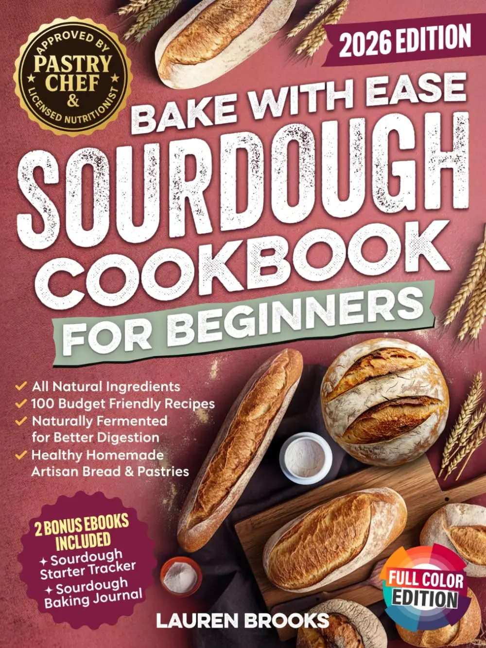 Sourdough Cookbook for Beginners: English Step-by-Step Guide to Healthy Homemade Artisan Breads & Pastries with All-Natural Ingredients, 100 Budget-Friendly Recipes, Foolproof Techniques, Flexible Baking Schedules & Easy Storage-Reheating Tips (Paperback)
