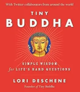 USED-Tiny Buddha: Simple Wisdom for Lifes Hard Questions by Lori Deschene (Paperback)