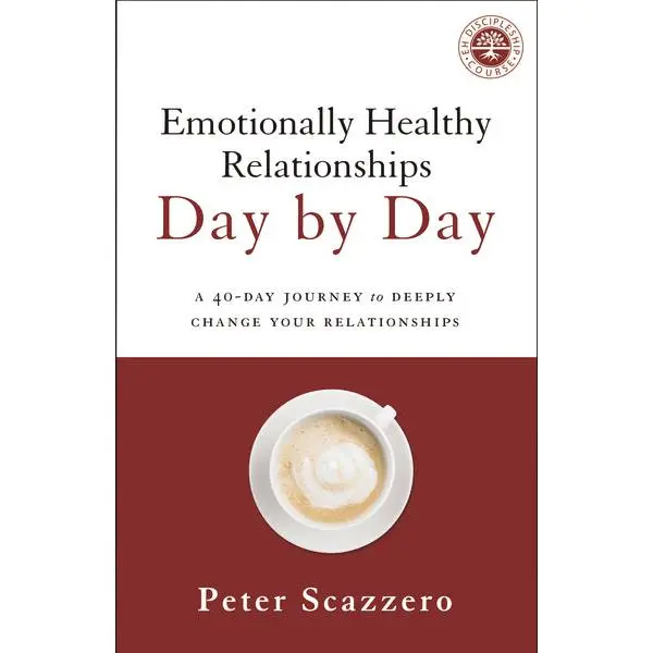 Emotionally Healthy Relationships Day by Day: A 40-Day Journey to Deeply Change Your Relationships