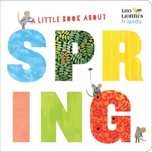 USED-A Little Book about Spring (Leo Lionni's Friends): A Spring Board Book for Babies and Toddlers by Lionni, Leo (Board book)