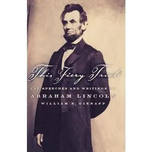 USED-This Fiery Trial: The Speeches and Writings of Abraham Lincoln by Lincoln, Abraham (Paperback)