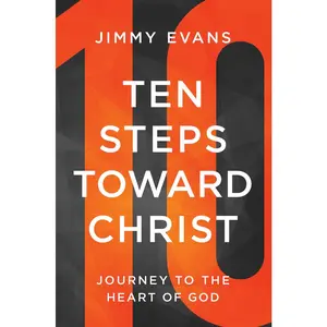 USED Book - Ten Steps Toward Christ: Journey to the Heart of God by Evans, Jimmy (Paperback) - english