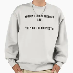 Pogue Life Quote Sweatshirt, You Don’t Choose The Pogue Life The Pogue Life Chooses You Crewneck, Outer Banks Inspired Pullover, Minimalist Graphic Sweatshirt