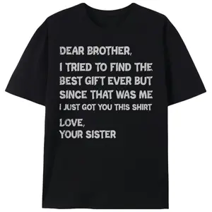 Dear Brother I Tried To Find The Best Gift Ever T-Shirt, Funny Sibling Gift Tee From Sister, Brother Birthday Casual Shirt