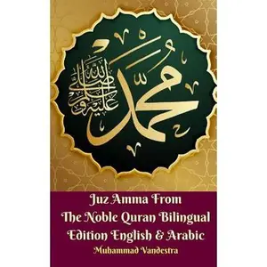 Juz Amma From The Noble Quran Bilingual Edition English and Arabic -- Muhammad Vandestra - Paperback