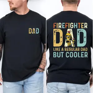 Firefighter Dad T-Shirt – Like A Regular Dad But Cooler Shirt, Firefighter Father Graphic Tee, Gift for Dad