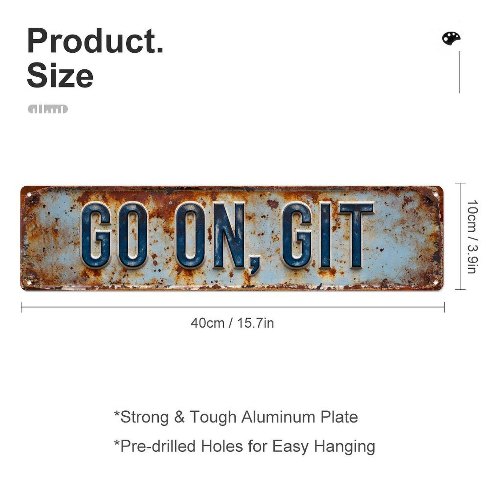 Humorous "Go On Git" Tin Sign, Retro Rustic British Slang Wall Art for Man Cave & Pub