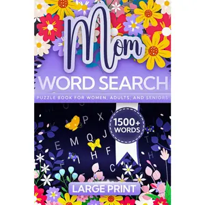 Mom Word Search: Large Print Puzzle Book for Women, Adults, and Seniors with 100 Puzzles and 1500+ Words Celebrating Mothers