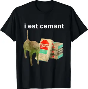 100% CottonI Eat Cement Cursed Cat Funny Oddly Specific Dank Meme T-Shirt