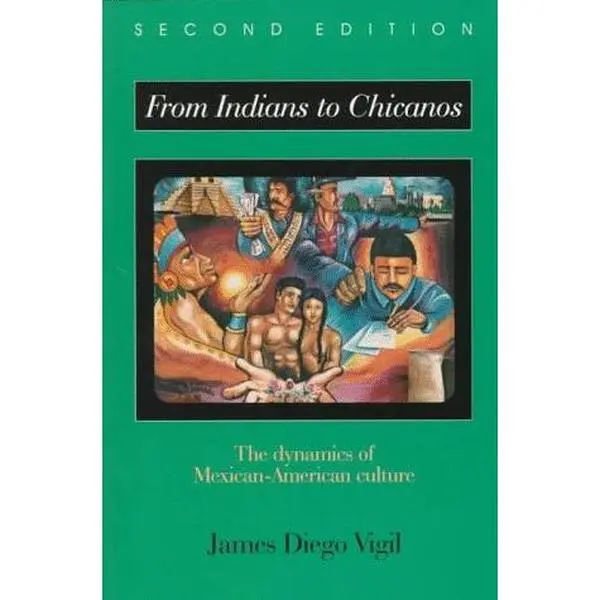 USED-From Indians to Chicanos: The Dynamics of Mexican-American Culture by James Diego Vigil (Paperback)