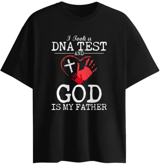 Faith - inspired and Uplifting T - Shirt: "I Took a DNA TEST AND GOD IS MY FATHER" with Cross and Handprint Graphic