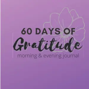 60 Days of Gratitude: Daily Journal of Morning Meditation and Evening Reflection With Prompts