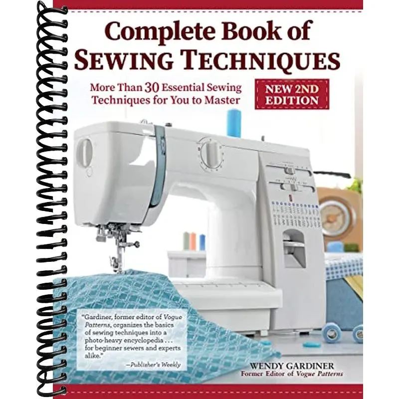 Complete Book of Sewing Techniques, New 2nd Edition: More Than 30 Essential Sewing Techniques for You to Master (Landauer) Beginner's Guide or Refresher - Hand Sewing, Machine Sewing, Hems, and More