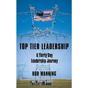USED-Top Tier Leadership: A Thirty Day Leadership Journey by Manning, Rob (Hardcover)
