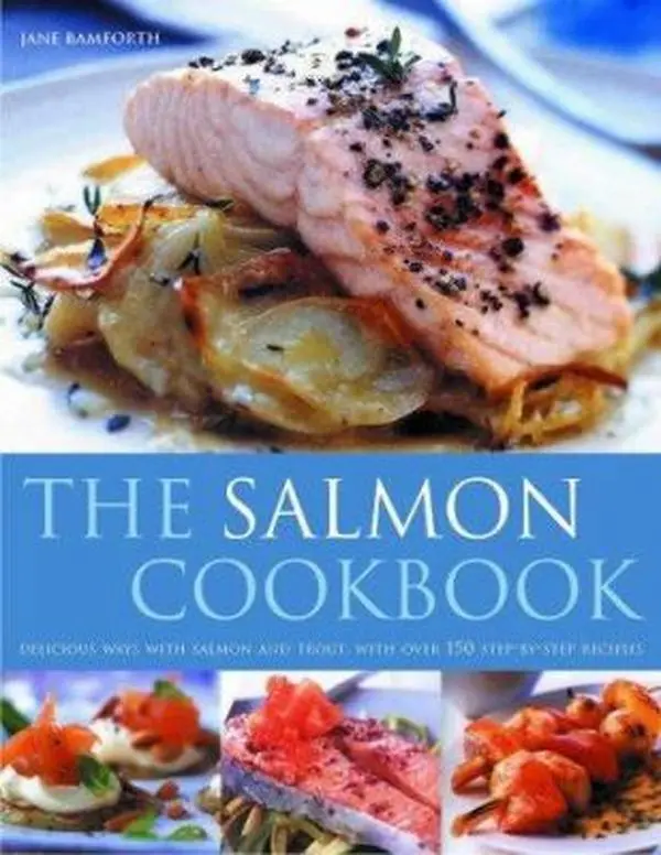 Used The Cookbook: Delicious and Healthy Salmon & Trout Cooking Recipes with 150+ Step-by-Step Guides, 600 Color Photographs, 256 Pages, Very Good Condition by Mark O'Shea (Hard Cover, English, Anness, 3.38 lbs)