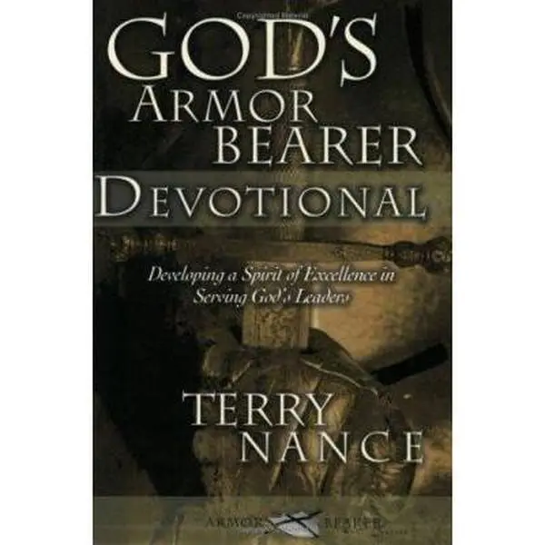 USED Book - God's Armorbearer Devotional: Developing a Spirit of Excellence in Serving God's Leaders by Terry Nance (Paperback) - english