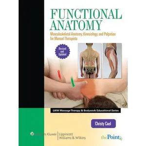USED-Functional Anatomy: Musculoskeletal Anatomy, Kinesiology, and Palpation for Manual Therapists by Cael, Christy (Hardcover)