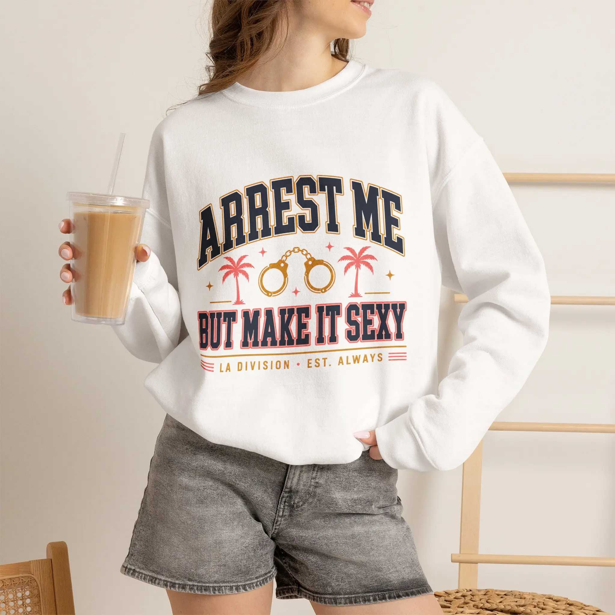 Arrest Me But Make It Sexy sweatshirt | handcuffs, palm trees, playful phrase