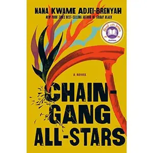 Chain Gang All Stars: A Read with Jenna Pick -- Nana Kwame Adjei-Brenyah - Hardcover