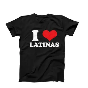 I Love Latinas T-Shirt, Unisex Graphic Tee, Funny Latina T-Shirt, Latina Lover Gift, Latina Pride Tee, Hispanic Shirt, Birthday Gift For Him